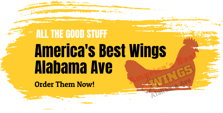 ALL THE GOOD STUFF 
America's Best Wings Alabama
Order Them Now!